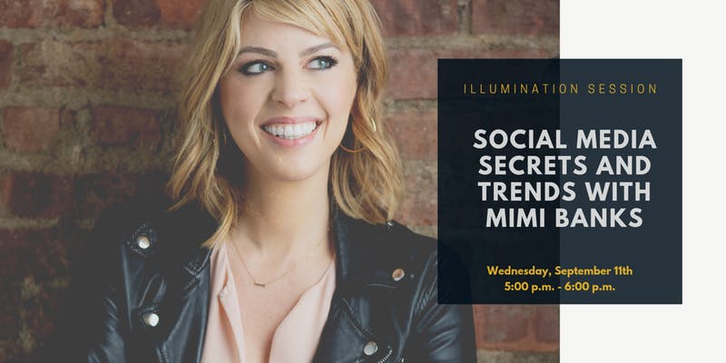 Illumination Session: Social Media Secrets and Trends